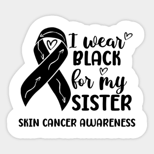 I Wear Black For My Sister Skin Cancer Awareness Sticker